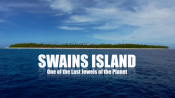SWAINS ISLAND - One of the Last Jewels of the Planet